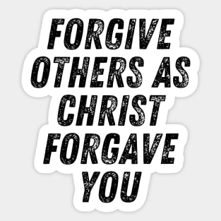 Forgive Others As Christ Forgave You Christian Quote Sticker